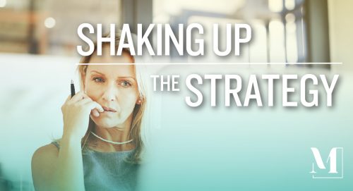 Middle-aged woman with pen in hand, looking contemplatively and text "shaking up the strategy."
